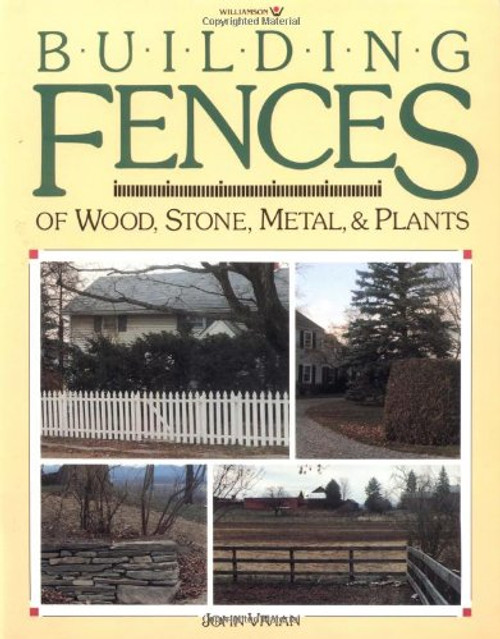 Building Fences of Wood, Stone, Metal, and Plants