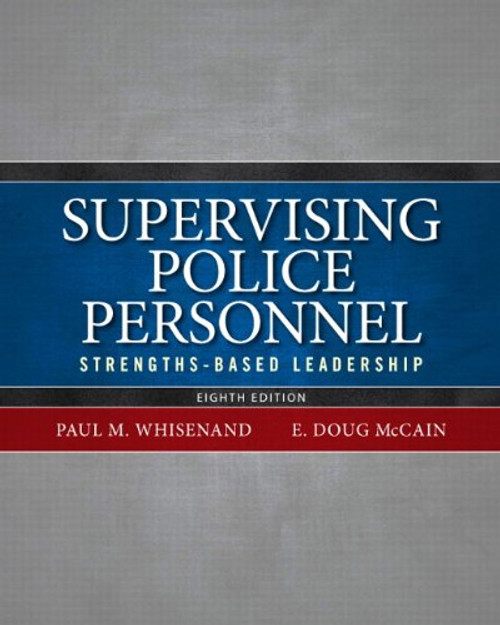 Supervising Police Personnel: Strengths-Based Leadership (8th Edition)