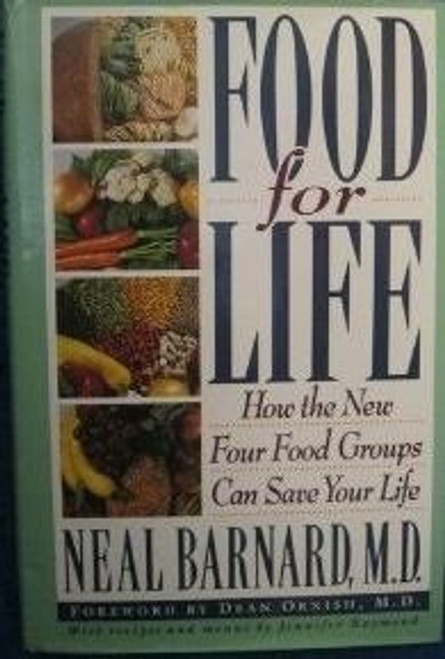 Food For Life: How the New Four Food Groups Can Save Your Life