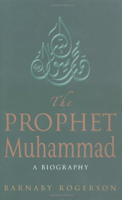 The Prophet Muhammad: A Biography