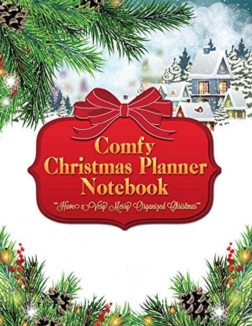Comfy Christmas Planner Notebook: Get Organized and Stay Stress Free With This Winter Village Xmas Holiday Organizer