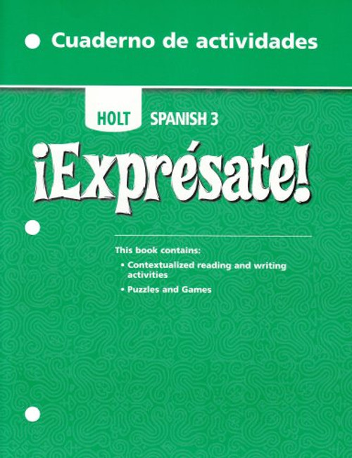 !Expresate! (Holt Spanish 3): Cuaderno De Actividades (Activity Book)