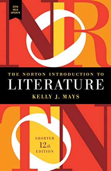 The Norton Introduction to Literature with 2016 MLA Update (Shorter Twelfth Edition)