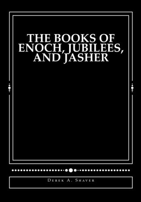 The Books of Enoch, Jubilees, And Jasher: [Large Print Edition]