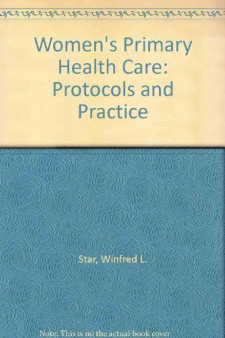 Women's Primary Health Care: Protocols for Practice, Second Edition