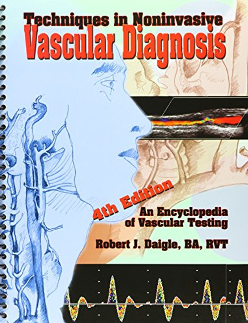 Techniques in Noninvasive Vascular Diagnosis: An Encyclopedia of Vascular Testing