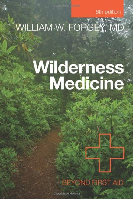 Wilderness Medicine, 6th: Beyond First Aid