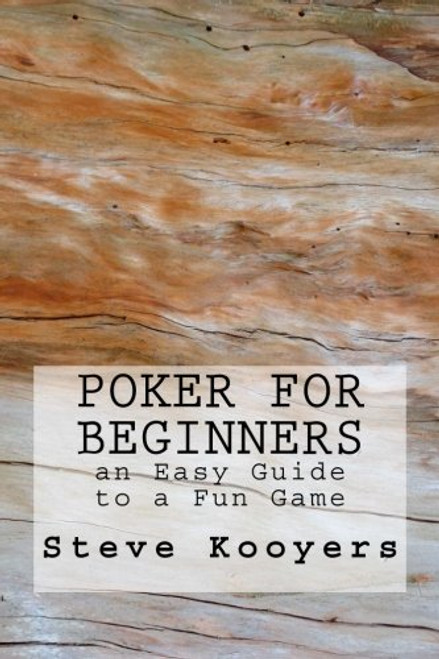 Poker for Beginners: an Easy Guide to a Fun Game