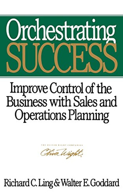 Orchestrating Success: Improve Control of the Business with Sales & Operations Planning