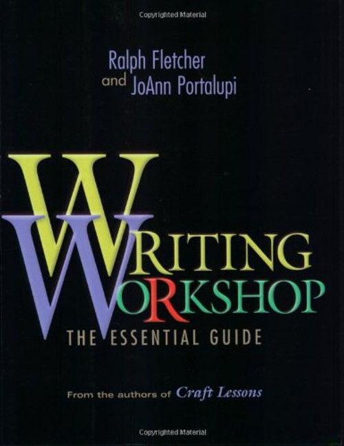 Writing Workshop: The Essential Guide