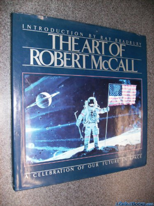 The Art of Robert McCall: A Celebration of Our Future in Space