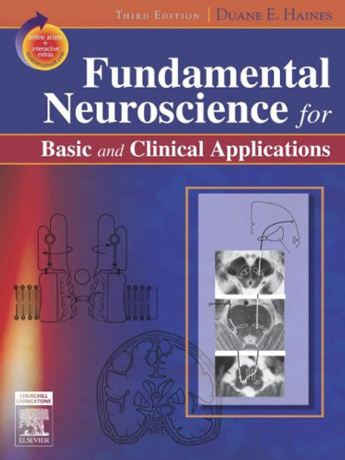 Fundamental Neuroscience for Basic and Clinical Applications: With STUDENT CONSULT Online Access, 3e (Haines, Fundamental Neuroscience for Basic and Clinical Appl)