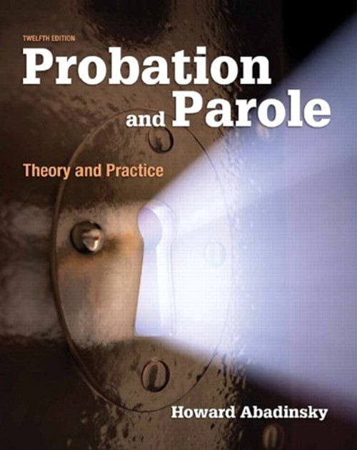 Probation and Parole: Theory and Practice (12th Edition)