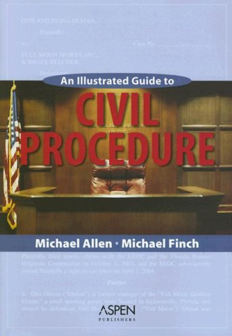 An Illustrated Guide To Civil Procedure (Coursebook Series)