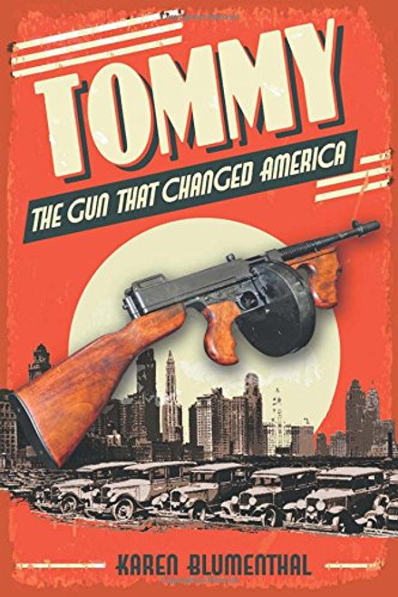 Tommy: The Gun That Changed America