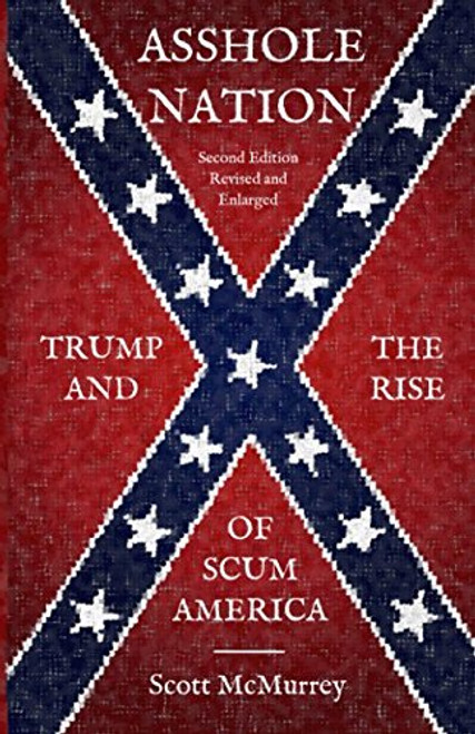 Asshole Nation: Trump and the Rise of Scum America