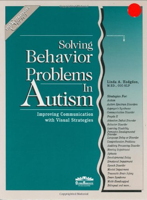 Solving Behavior Problems in Autism (Visual Strategies Series)