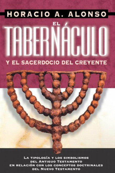 El Tabernculo Y El Sacerdocio Del Creyente (Spanish Edition)