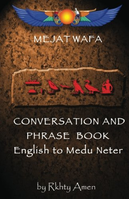 Mejat Wafa Medu Neter Conversation & Phrase Book: Pocket Medu Neter Conversation Book