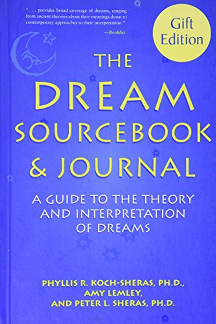 The dream sourcebook & journal: A guide to the theory and interpretation of dreams