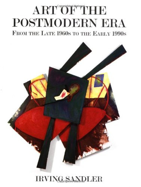 Art of the Postmodern Era: From The Late 1960s To The Early 1990s