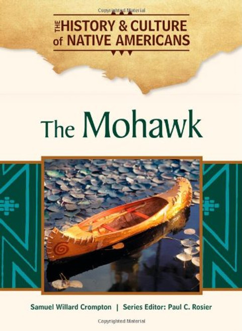 The Mohawk (The History & Culture of Native Americans)