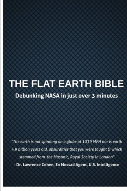 The Flat Earth Bible: 2016 Edition
