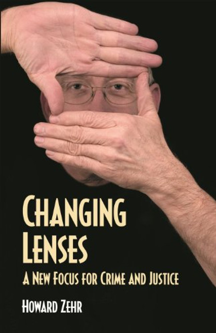 Changing Lenses: A New Focus for Crime and Justice (Christian Peace Shelf)