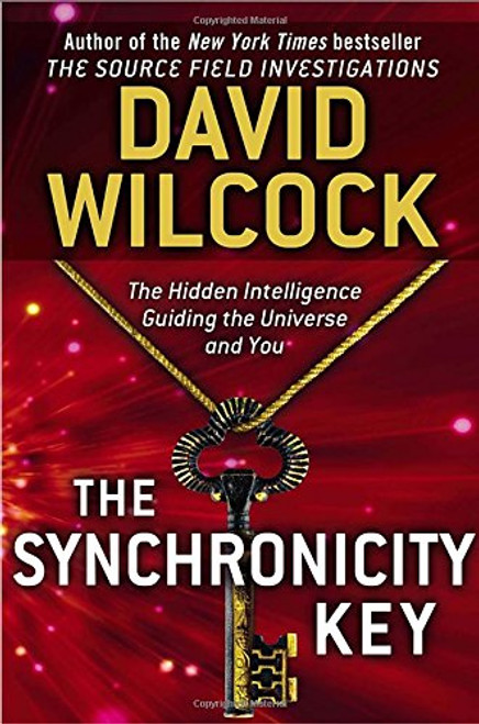 The Synchronicity Key: The Hidden Intelligence Guiding the Universe and You