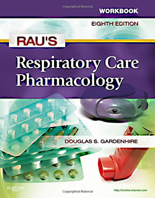 Workbook for Rau's Respiratory Care Pharmacology, 8e