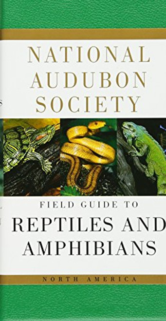 National Audubon Society Field Guide to Reptiles and Amphibians: North America (National Audubon Society Field Guides (Paperback))