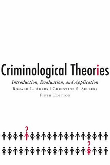 Criminological Theories: Introduction, Evaluation, and Application