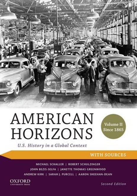 2: American Horizons: U.S. History in a Global Context, Volume II: Since 1865, with Sources