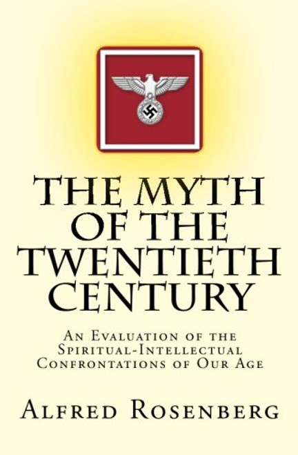 The Myth of the Twentieth Century: An Evaluation of the Spiritual-Intellectual Confrontations of Our Age