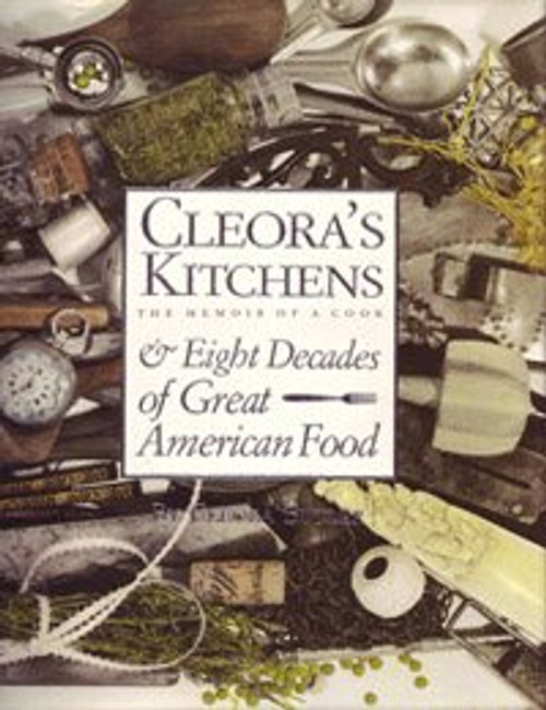 Cleora's Kitchens: The Memoir of a Cook and Eight Decades of Great American Food