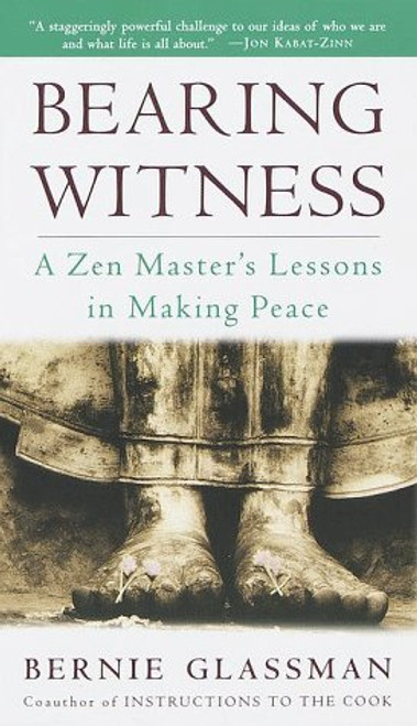 Bearing Witness: A Zen Master's Lessons in Making Peace