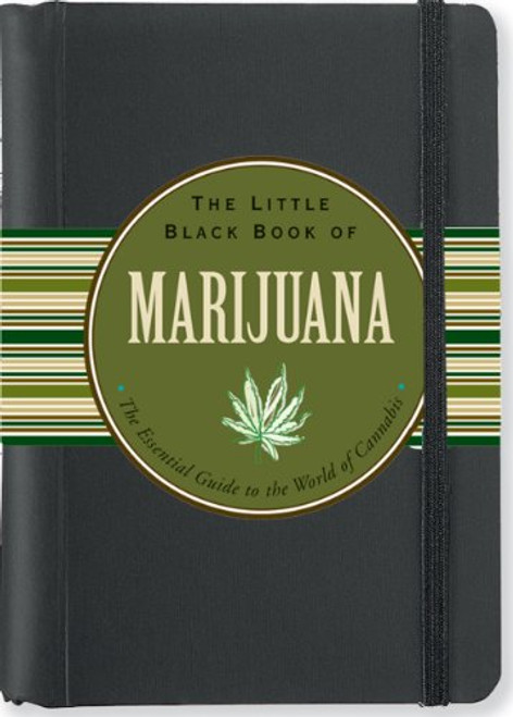 The Little Black Book of Marijuana: The Essential Guide to the World of Cannabis (3rd Edition) (Little Black Books (Peter Pauper Hardcover))