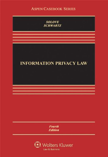 Information Privacy Law, Fourth Edition (Aspen Casebook)