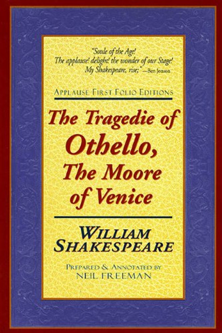 The Tragedie of Othello, The Moore of Venice: Applause First Folio Editions (Folio Texts) (Applause Shakespeare Library Folio Texts)