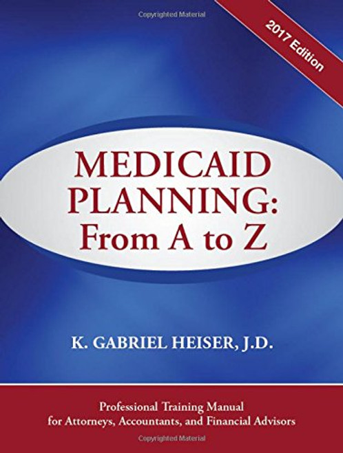 Medicaid Planning: A to Z (2017 ed.)