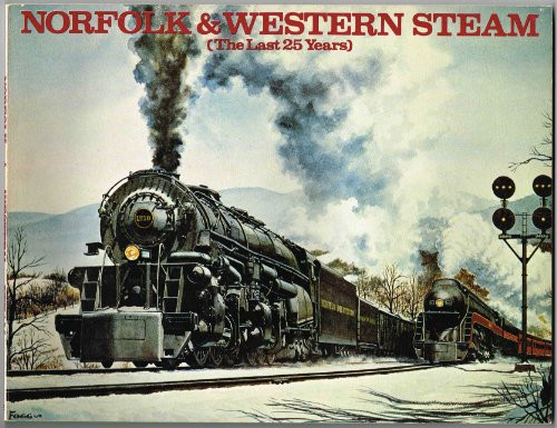 Norfolk & Western Steam (The Last 25 Years)
