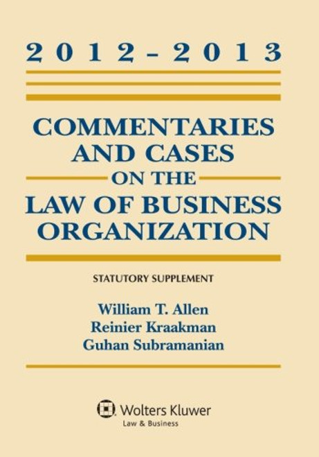 Commentaries and Cases on the Law of Business Organization, 2012-2013 Statutory Supplement