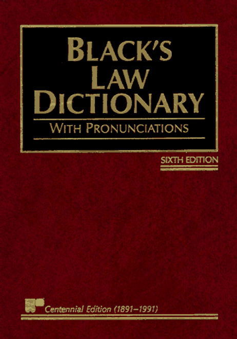 Black's Law Dictionary with Pronunciations, 6th Edition (Centennial Edition 1891-1991)