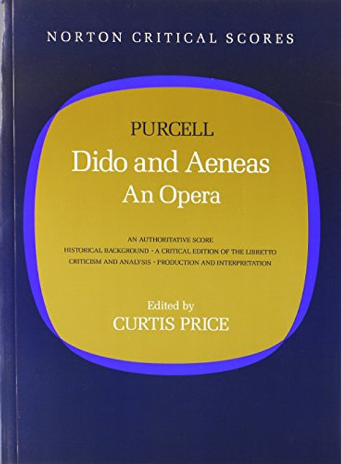 Dido and Aeneas: An Opera (Norton Critical Scores)