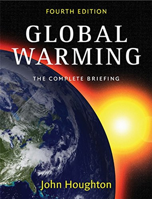 Global Warming: The Complete Briefing