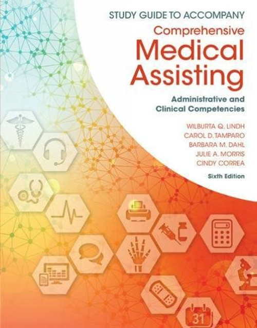 Study Guide for Lindh/Tamparo/Dahl/ Morris/Correas Comprehensive Medical Assisting: Administrative and Clinical Competencies, 6th