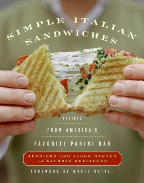 Simple Italian Sandwiches: Recipes from America's Favorite Panini Bar