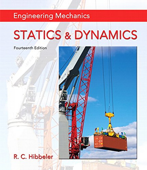 Engineering Mechanics: Statics & Dynamics (14th Edition)