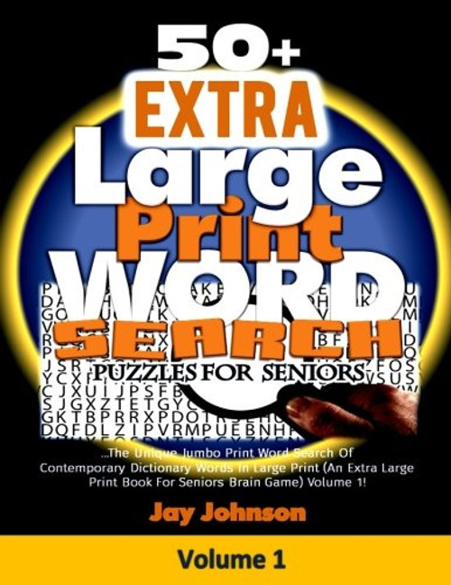 50+ Extra  Large Print  Word Search  Puzzles for Seniors: The Unique Jumbo Print Word Search Of  Contemporary Dictionary Words in Large Print (An ... Volume 1! (Jumbo Print Word Search Series)