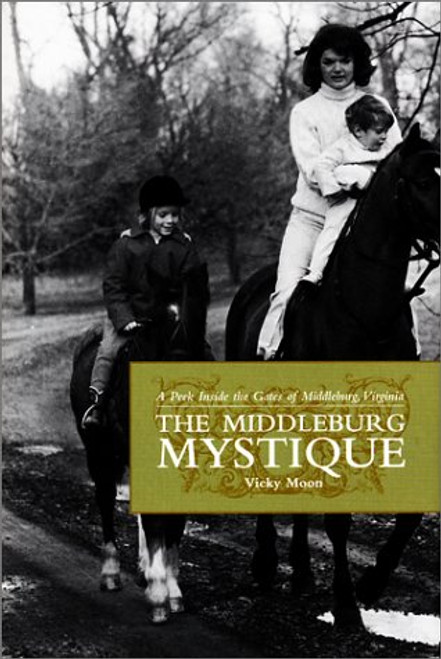 Middleburg Mystique: A Peek Inside the Gates of Middleburg, Virginia (Capital Hometown Guides)